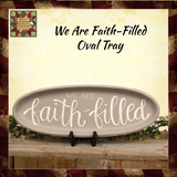 We Are Faith-Filled Oval Tray